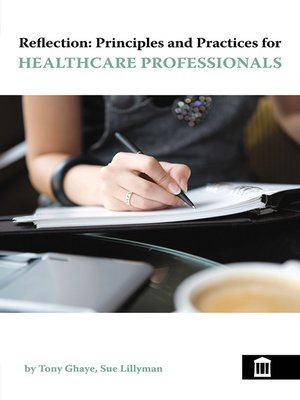 cover image of Reflection: Principles and Practices for Heathcare Professionals